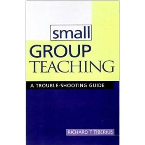 USED-Small Group Teaching: A Trouble-Shooting Guide (MONOGRAPH SERIES (ONTARIO INST FOR STDS IN EDUC PR)) by Richard G. Tiberius (Paperback)