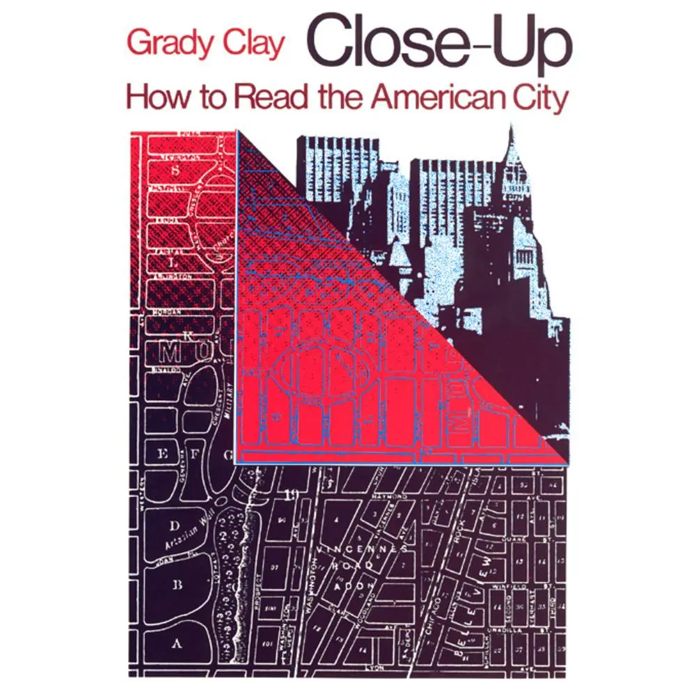 USED-Close-Up: How to Read the American City by Clay, Grady (Paperback)