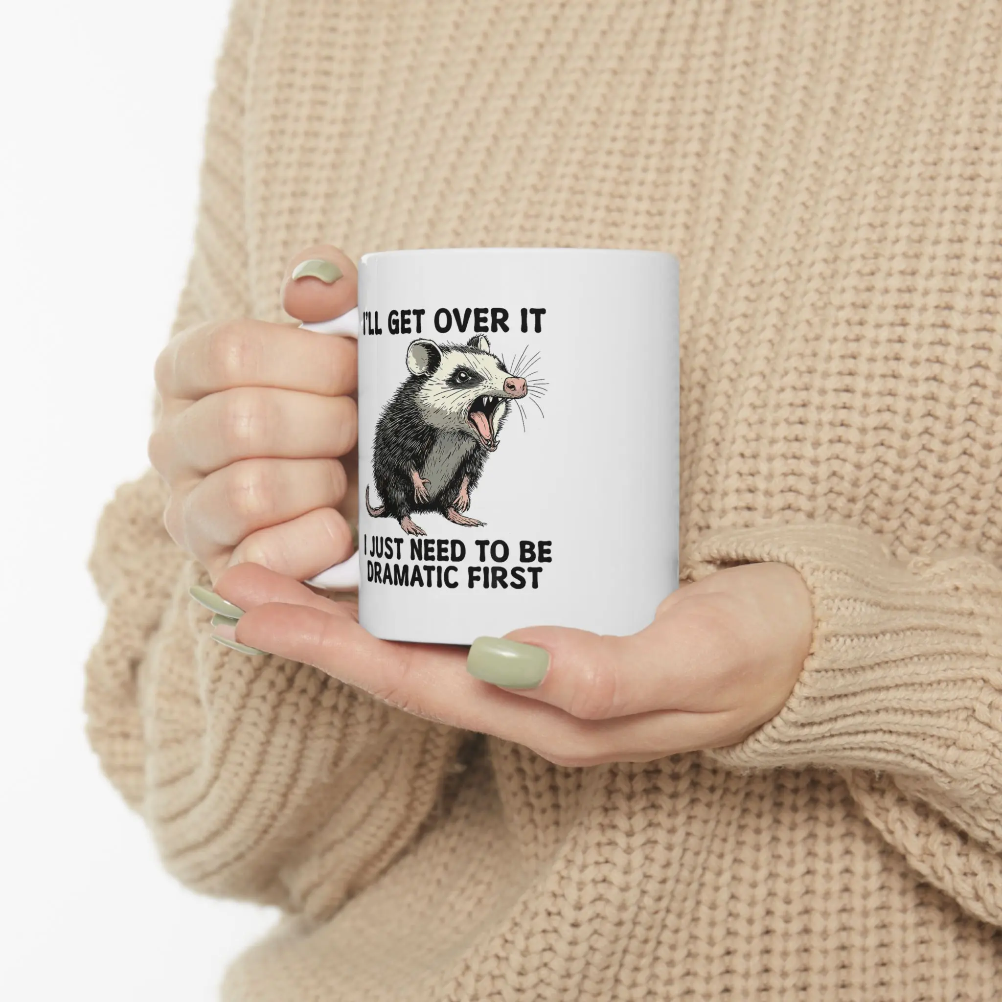 Dramatic Possum Coffee Mug - Classic Cartoon Character Graphic Comedic Slogan Mug, "I'll Get Over It I Just Need To Be Dramatic First", 11oz and 15oz Ceramic Drinkware