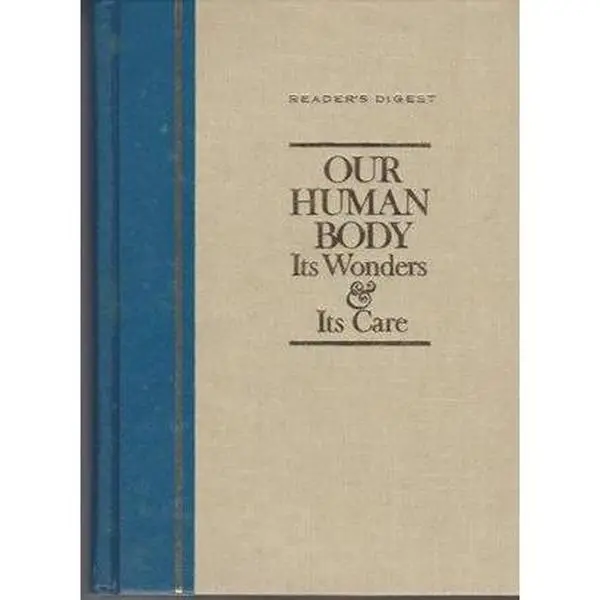 USED Book - Reader's Digest - Our Human Body - It's Wonders and It's Care by No Author Credited (Hardcover)