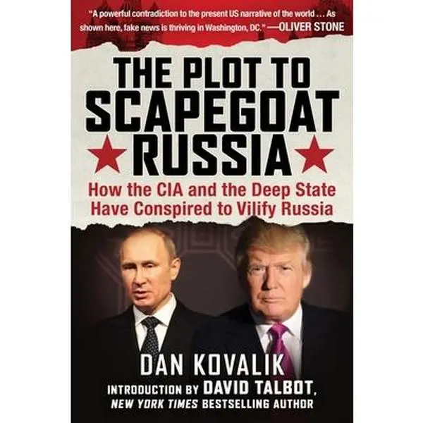 USED Book - The Plot to Scapegoat Russia: How the CIA and the Deep State Have Conspired to Vilify Russia by Kovalik, Dan (Paperback) - english