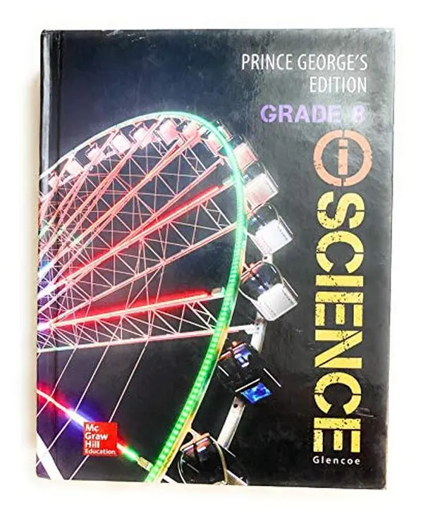 USED-iScience Glencoe Prince George's Edition Grade 8 by McGraw Hill Education (Hardcover)