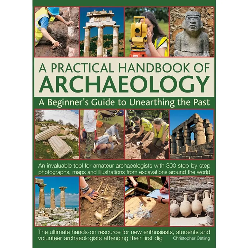 USED Book - A Practical Handbook of Archaeology: A Beginner's Guide to Unearthing the Past by Catling, Christopher (Hardcover) - english