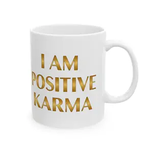Positive Karma Affirmation Coffee Mug | Ceramic Mug 11oz