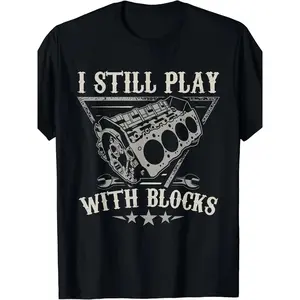 Funny Car Mechanic Graphic T-Shirt, “I Still Play With Blocks” Motor Engine Cotton Tee, Casual Short Sleeve Shirt, Everyday Wear, Vintage Inspired Funny Automotive Humor Tee, Gift for Mechanic, Car Lover, or Auto Enthusiast