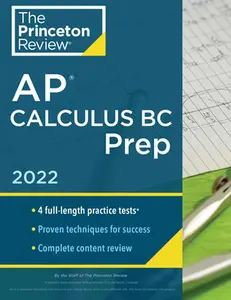 USED-Princeton Review AP Calculus BC Prep, 2022: 4 Practice Tests + Complete Content Review + Strategies & Techniques by The Princeton Review (Paperback)