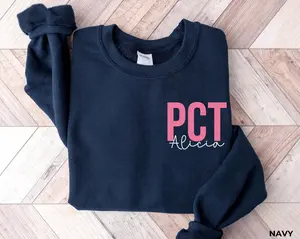CUSTOM PCT Sweatshirt Gift, Personalized PCT Patient Care Technician Shirt Gift, Customizable Patient Care Tech Crewneck Sweater Grad Gift