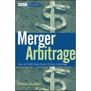 USED-Merger Arbitrage: How to Profit from Event-Driven Arbitrage by Thomas Kirchner (Hardcover)