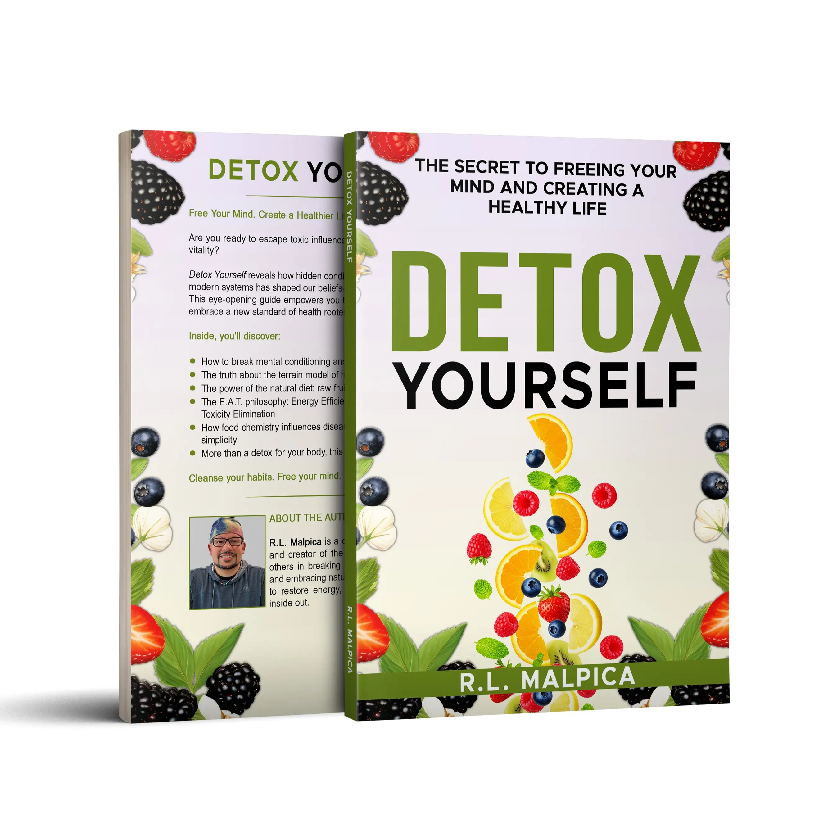 Detox Yourself: The Secret to Freeing Your Mind and Creating a Healthy Life