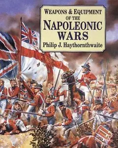 USED-Weapons & Equipment Of The Napoleonic Wars by Philip J. Haythornthwaite (Paperback)