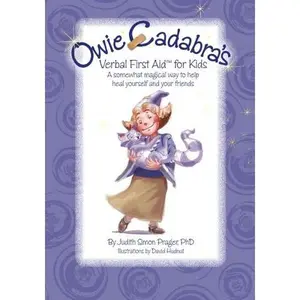 USED-Owie-Cadabra's Verbal First Aid for Kids: A somewhat magical way to help heal yourself and your friends by Judith Simon Prager PhD (Paperback)