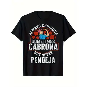 Empowering Latina Always Chingona Sometimes Cabrona But Never Pendeja Graphic T Shirt 100% Cotton Casual Streetwear Daily Wear For Women Latina Pride Fans Summer Outfit Trendy Outfit Halloween Christmas Gift