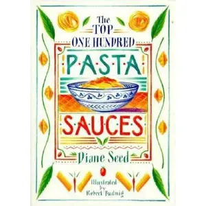 USED-The Top One Hundred Pasta Sauces by Diane Seed (Paperback)