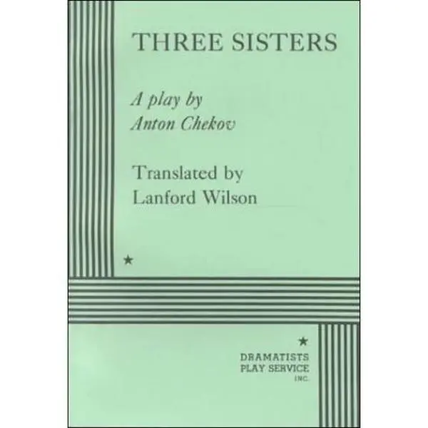 USED-Three Sisters. (Acting Edition for Theater Productions) by translated by Lanford Wilson Anton Chekhov (Paperback)