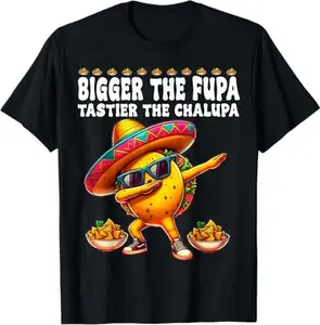 Funny Embarrassing Raunchy Dirty adult Humor Gag chalupa Man T-Shirt,Unisex