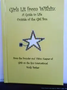 USED-Girls Lit From Within: A Guide to Life Outside the Girl Box by Molly Barker (Hardcover)