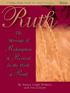 USED-Ruth: The Message of Redemption & Revival in the Book of Ruth (A Video Bible Study for Small Groups by Nancy Leigh DeMoss (Paperback)