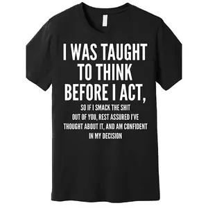 Men's Cotton Short-Sleeve Round Neck Streetwear T-Shirt - "I Was Taught to Think Before I Act" Bold White Print - Heavyweight Casual Top - All-Season Comfort Fit - Gift for Comedy Lovers - Machine Washable Black Crewneck Menswear Tshirt