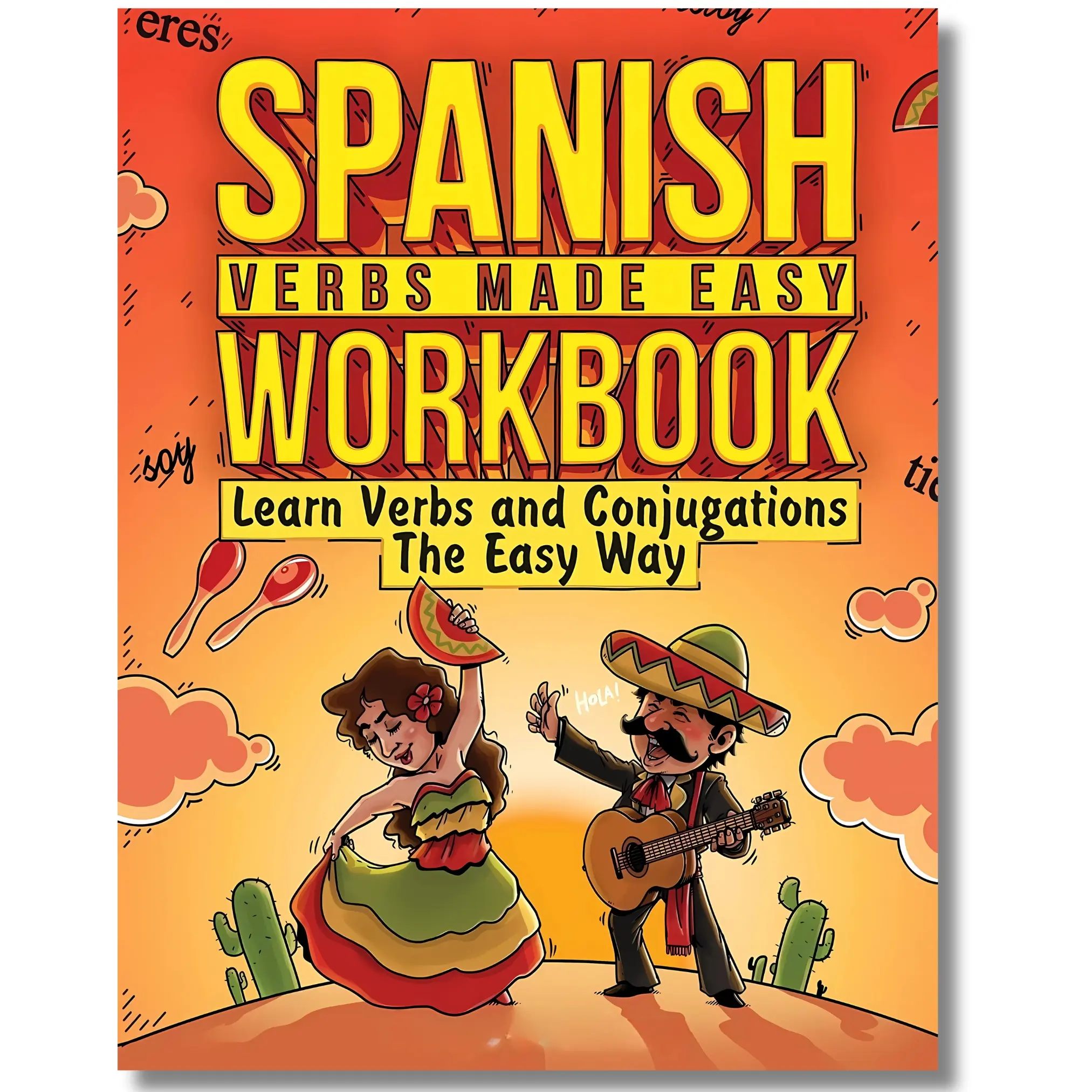 Beginner Spanish Verbs Made Easy Workbook (233 Pages): Learning Spanish Stories Reading Comprehension, Accessible Lessons, Grammar Rules, Conversation Starters, Everyday Phrases, Vocabulary Building Paperback, Paperback Books