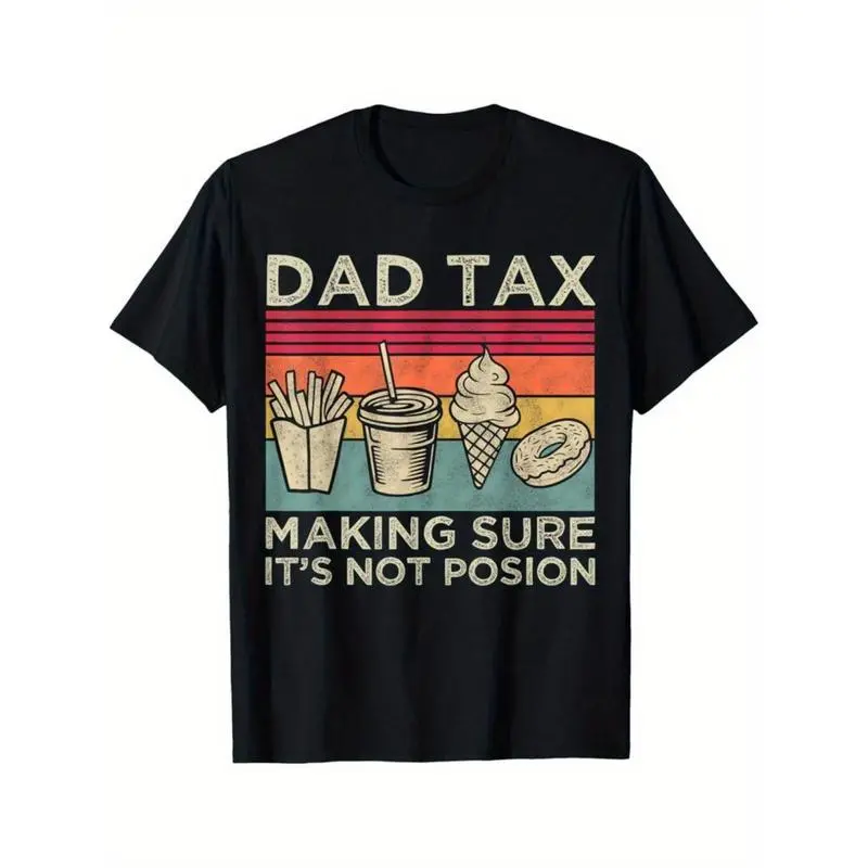 Casual T-shirt Dad Tax Definition, Making Sure It's Not Poison Funny Men T-Shirt Comfortable Top Streetwear Fashion Graphic Graphic Tees