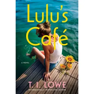 Lulu's Café: A Cozy Small-Town Romance Brimming with Southern Charm, Faith, and Friendship -- T. I. Lowe - Paperback