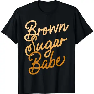 Cotton Short Sleeve T Shirt Brown Sugar Babe Proud Woman Black Melanin Pride Casual Top For Men And Women