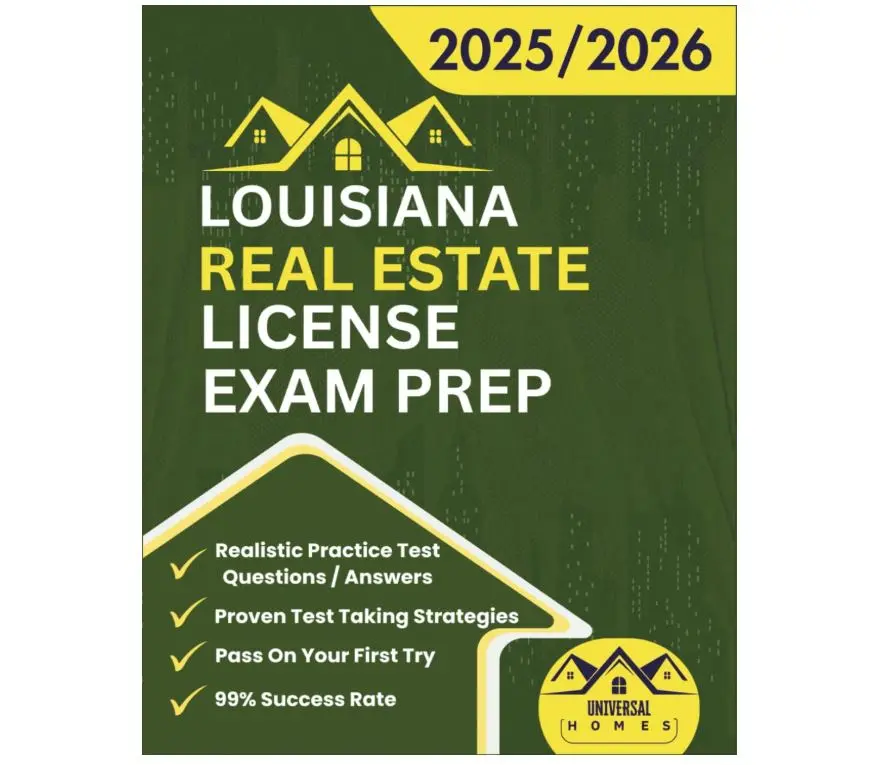 Louisiana Real Estate License Exam Prep 2025/2026: The Complete And Easy To Follow Licensing Study Guide With Realistic Practice Test Questions / ... First Try (Real Estate Exam prep collection)