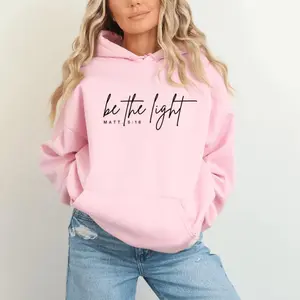 Hoodie Sweatshirt Be The Light Graphic for Women and Men Kangaroo Pocket Drawstring