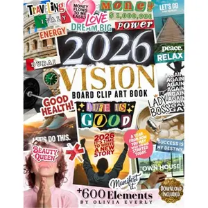 2026 Vision Board Clip Art Book: 600+ Extensive Collection of Powerful Pictures, Quotes, Words, and Affirmations to Create Dream Boards for Women & Men (2026 vision board supplies)