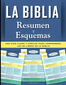 La Biblia Resumen y Esquemas: Spanish Beginners' Easy Reference Guide for Easy Understanding of the 66 Books of the Bible, The Lumens Series Edition, with Book Recommendations for Group Debates