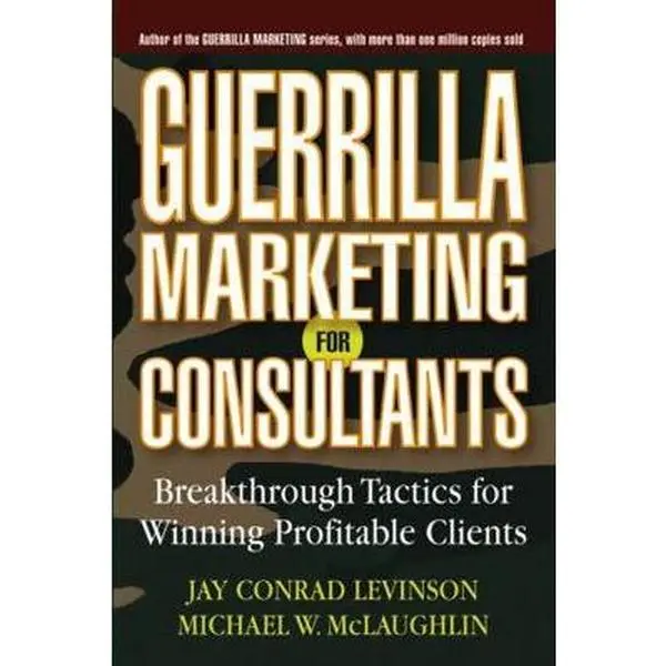 USED Book - Guerrilla Marketing for Consultants: Breakthrough Tactics for Winning Profitable Clients by Levinson, Jay Conrad (Paperback) - english