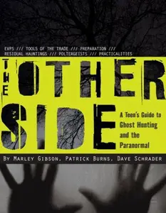 USED-The Other Side: A Teen's Guide to Ghost Hunting and the Paranormal by Marley Gibson (Paperback)