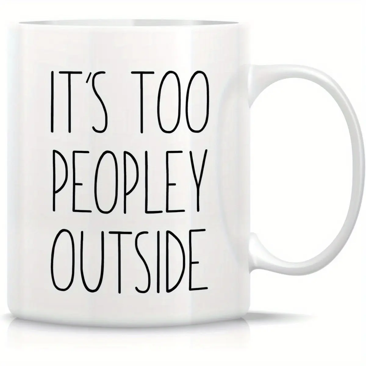 [Funny, Sarcastic Mug] 11 Oz Ceramic Funny Mug - It's Too Peopley Outside Introvert Office Humor - Sarcastic, Inspirational Birthday Gifts