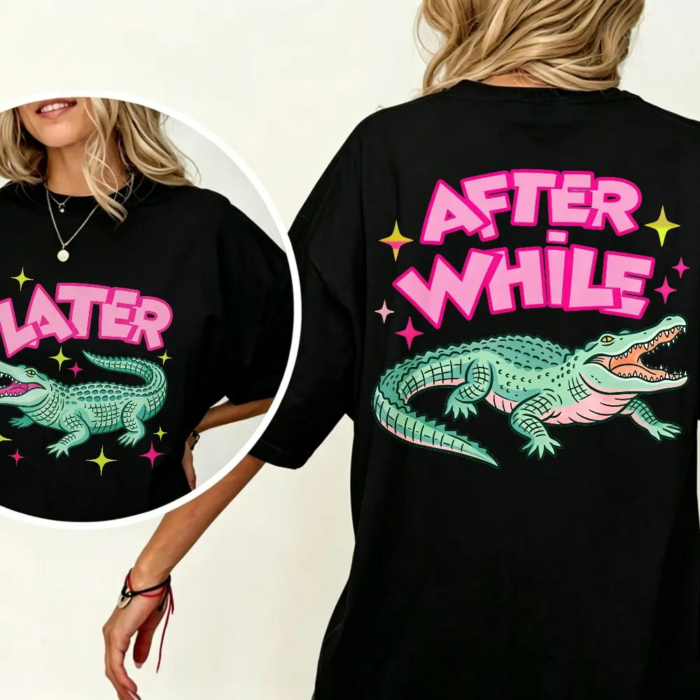 Funny Later Gator T-Shirt, After While Crocodile T-Shirt, Trendy Apparel gif te, Funny Graphic Crocodile Shirt