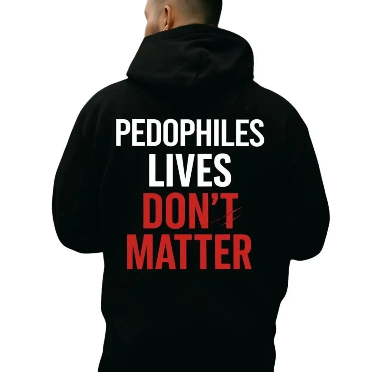 "Pedophilees Lives Don't Matter" Hoodie, Unisex Hoodie, Graphic Tee, Gift For Him Her, Menswear Crewneck Sweatshirt, Unisex Sweater Pullover Tee