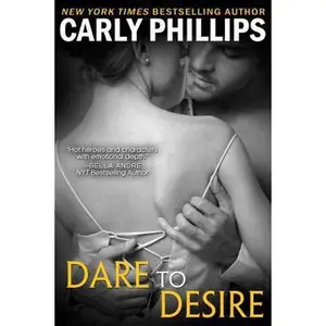 USED-Dare to Desire (Dare to Love) by Carly Phillips (Paperback)
