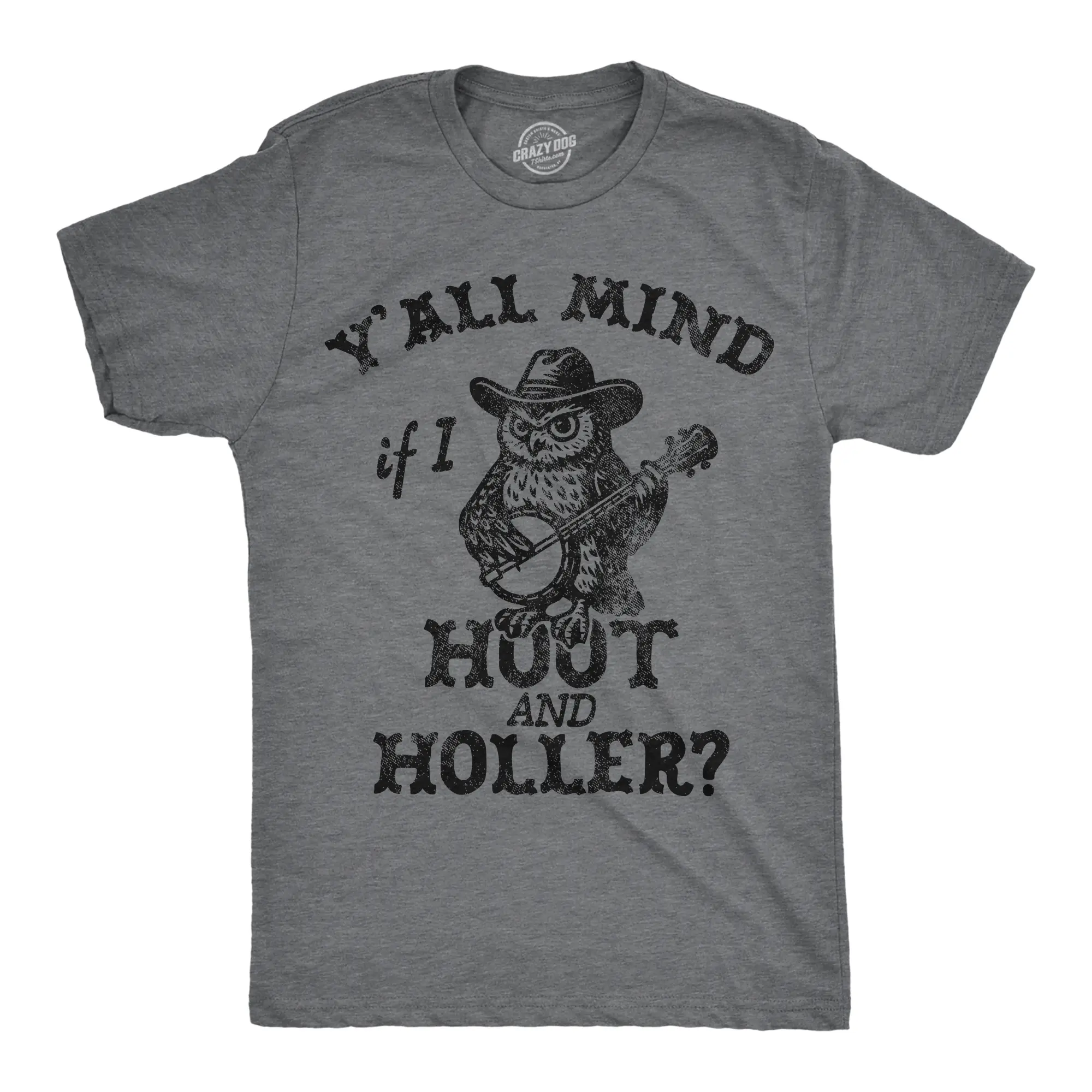 Mens Funny T Shirts Yall Mind If I Hoot And Holler Sarcastic Owl Tee For Men Mens Funny T Shirts Cool Vintage Fashion T-Shirt Gift Classic Menswear Funny Animal Short Sleeve Novelty Tees for Guys Dark Grey