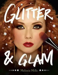 USED-Melanie Mills Hollywood Glitter & Glam Book: Dazzling Makeup Tips for Date Night, Club Night, and Beyond by Melanie Mills (Paperback)