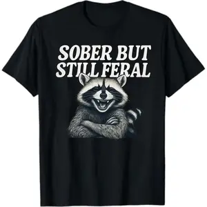 Funny Sober Shirt Sobriety Anniversary Gift Motivational Soberversary Present One Year Sober Gift for Women Recovery Feral Raccoon T-shirt