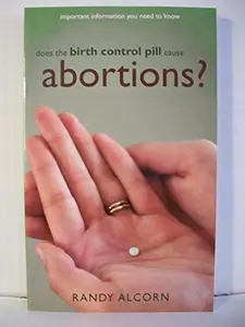 USED Book - Does the Birth Control Pill Cause Abortions? by randy-alcorn (Paperback) - english