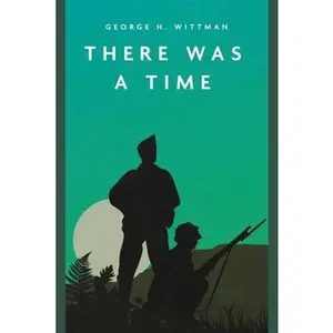 USED-There Was a Time by Wittman, George H. (Paperback)