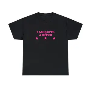 100% Cotton I Am Quite A Bitch Unisex Tee Y2K Iconic Funny It Girl Meme Phrase Shirt Sassy Sarcasm Gift Unhinged Chaotic Viral Quote, Adult funny T-shirt, Gift for Woman and Man