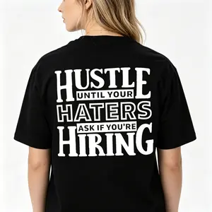 "Hustle Until Your Haters Ask If You're Hiring" Bold Motivation Graphic Tee |   Sarcastic Hustle Culture Streetwear Statement T-Shirt |   Men's & Women's Casual Classic Top