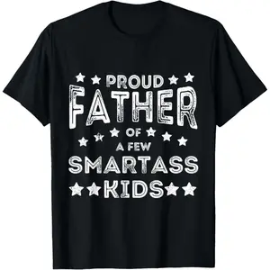 Proud Father Of A Few Smartass Kids Father's Day T-Shirt