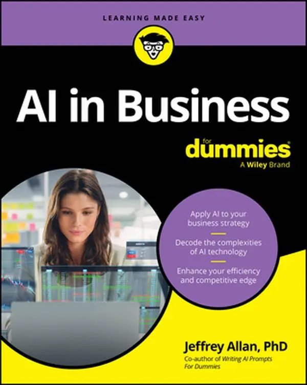 AI in Business for Dummies - Jeffrey Allan, Paperback Economics & Management Book for Learners with Data Analytics, Strategy, Workflow Automation, Tools, Ai Strategy