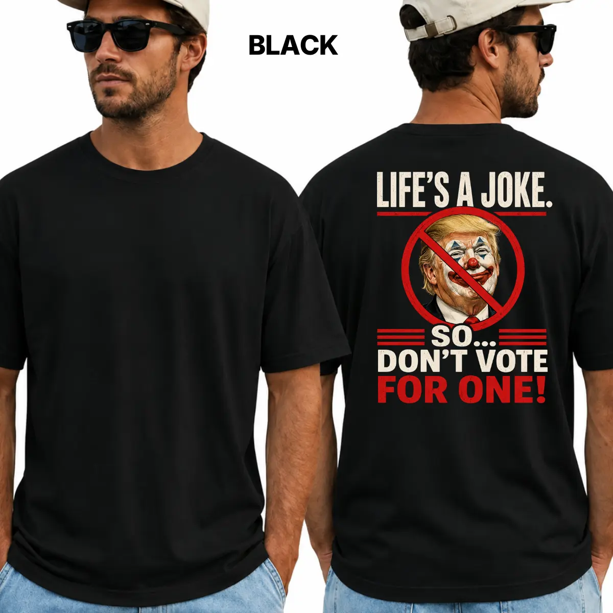 Funny Anti Trump Shirt, Life's A Joke Don't Vote For One Tee, Political Satire Graphic T-Shirt, Election Apparel, Sarcastic Voting Men, Women Tee, Fast Shipping, Short Sleeve Printed Graphic Shirt, Daily Casual