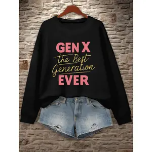 GEN X the Best Generation EVER Sweatshirt for Generation X Enthusiasts