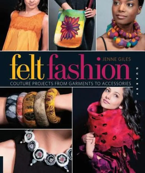 USED-Felt Fashion: Couture Projects from Garments to Accessories by Jenne Giles (Paperback)