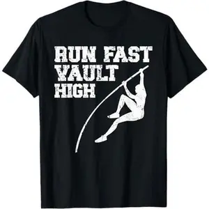 Run Fast Vault High Pole Vaulting Pole Jump Track And Field T-Shirt