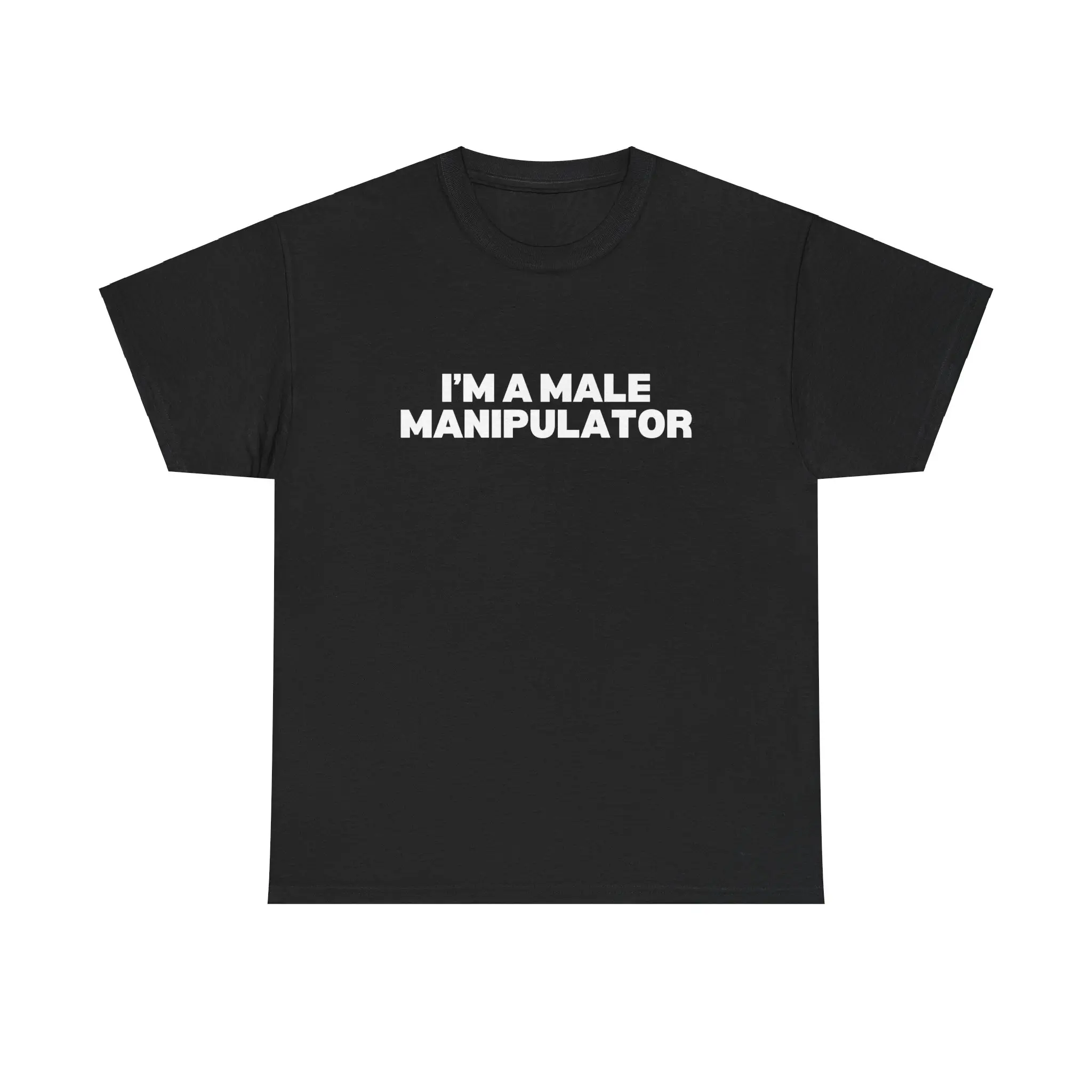 I'M A MALE MANIPULATOR SHIRT